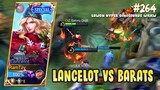 LANCELOT VS BARATS, LICIN BANGET | LANCELOT GAMEPLAY #264 | MOBILE LEGENDS BANG BANG