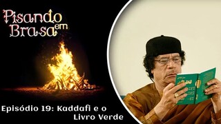 Pisando em Brasa (19) - Gaddafi e o Livro Verde