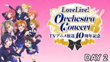 LOVE LIVE! ORCHESTRA CONCERT [CELEBRATING 10 YEARS OF ANIME] DAY.2