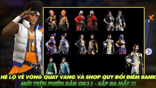 FREE FIRE| HÉ LỘ VÒNG QUAY VÀNG VÀ SHOP QUY ĐỔI ĐIỂM ĐẤU RANK MỚI PHIÊN BẢN OB31