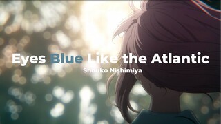 Eyes Blue Like the Atlantic | A Silent Voice Edit (TW)