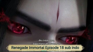 Renegade Immortal Episode 18 sub indo