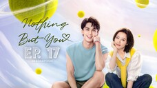 Nothing but You Episode 17 English Sub (2023)