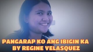 PANGARAP KO ANG IBIGIN KA BY REGINE VELASQUEZ (COVER)Yasmin Asistido