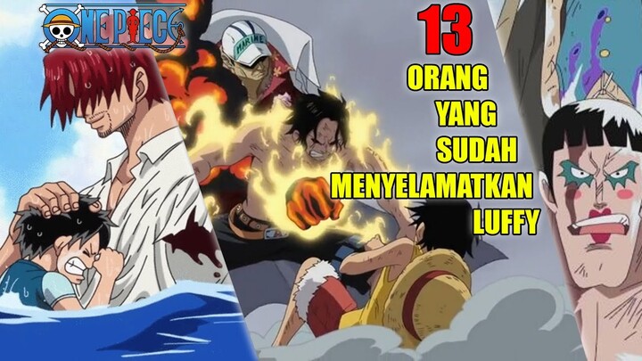 13 ORANG YANG TELAH MENYELAMATKAN LUFFY DARI KEMATIAN..!! | ONE PIECE