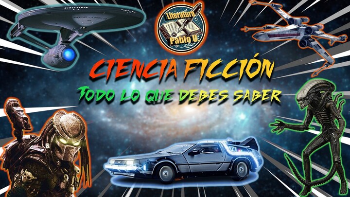 Ciencia Ficción: todo lo que debes saber.