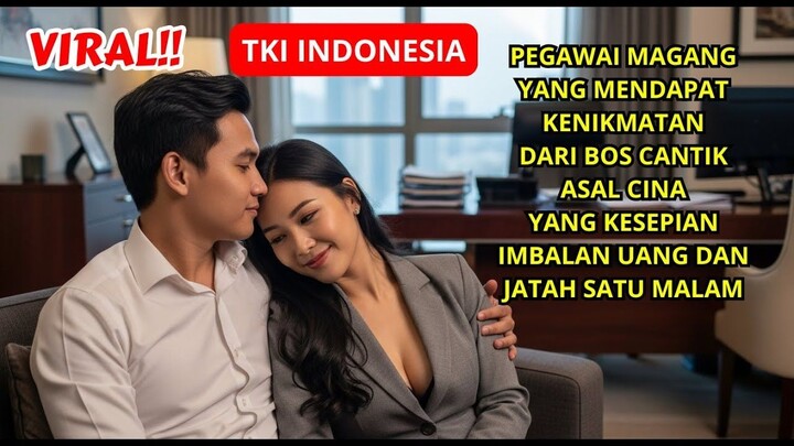 KISAH NYATA TKI INDONESIA DARI PEGAWAI MAGANG DI CINA JADI SUAMI RAHASIA BOS WANITA TERKAYA BEIJING