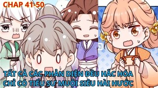 Chap 41 - 50// [Review]  Tất cả phản diện đều hắc hoá, chỉ có tiểu sư muội hài hước