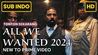 ALL WE WANTED 2024 SUB INDO