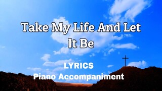Take My Life And Let It be | Piano | Lyrics | Accompaniment