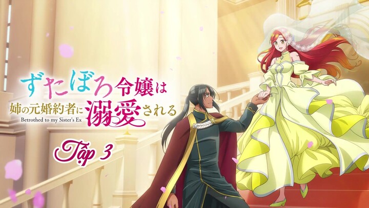 [Vietsub] Đính Hôn Với Người Yêu Cũ Của Chị Gái Tôi - Tập 3 (Cuộc Sống Tôi Thấy Trong Giấc Mơ,...)