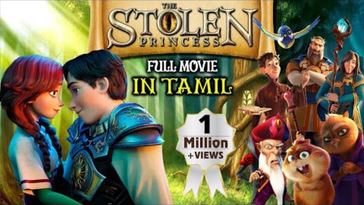 The Stolen Princess FULL TAMIL MOVIE _ LATEST HOLLYWOOD TAMIL DUBBED MOVIE 2021