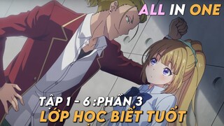 "Chào Mừng Đến Với Lớp Học Đề Cao Thực Lực" SS3 | Tập 1 - 6 | Tóm Tắt Anime