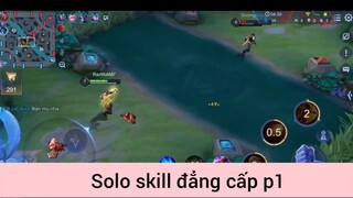 Solo skill đẳng cấp p1