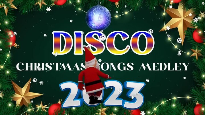 Christmas Songs Medley DISCO Non stop  We Wish You A Merry Christmas 2022 - 2023