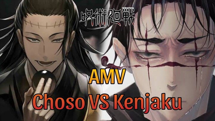 AMV Choso VS Kenjaku Jujutsu Kaisen