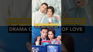 Taste Of Love - Chinese Drama || Idol & Fans Jatuh Cinta #drama #cdrama #chinesedrama #tasteoflove