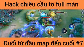 Hack chiêu cầu to full màn đuổi từ đầu map đến cuối #7