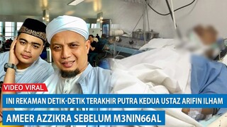 Terharu, Ini Rekaman Detik Detik Terakhir Putra Kedua Arifin Ilham Ameer Azzikra Sebelum M3nin994l