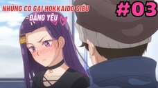 [TẬP 3] Những Cô Gái Hokkaido Siêu Đáng Yêu! | Dosanko Gal wa Namara Menkoi
