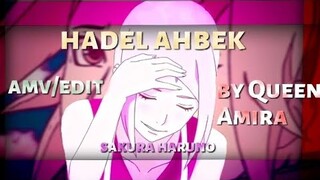 Sakura haruno--Amv/edit "Hadel Ahbek"