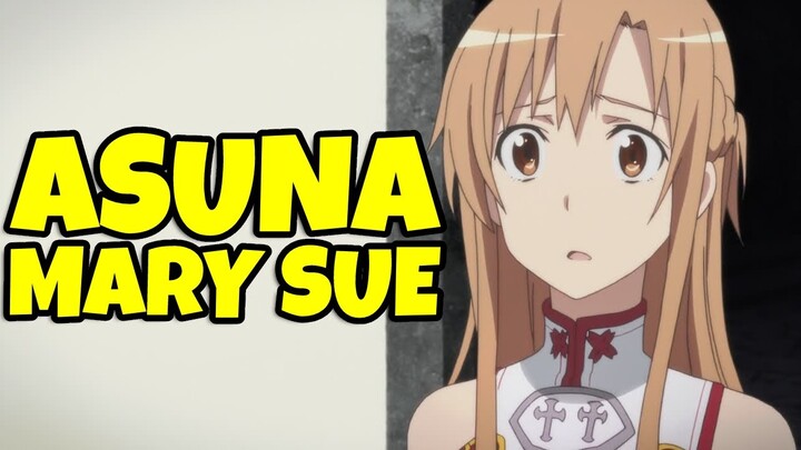 Asuna is a MARY SUE! (Sword Art Online)