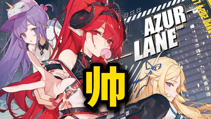 [ Azur Lane ] Các cô gái cũng có thể thật ngầu và phong cách!