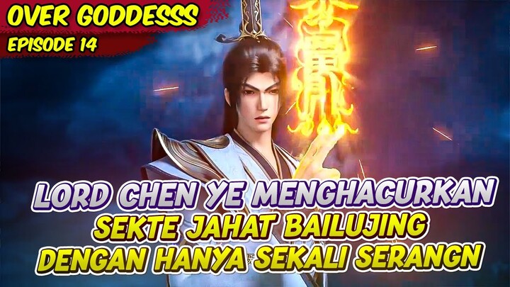 LORD CHEN YE MENGHANCURKAN SEKTE BAILUNJING DENGAN SEKALI SERANG | OVER GODDESS | EPS 14