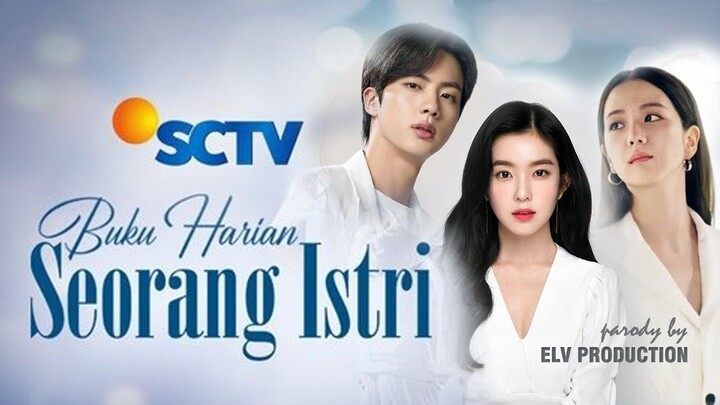 Parodi Buku Harian Seorang Istri SCTV #JIN #IRENE #JISOO