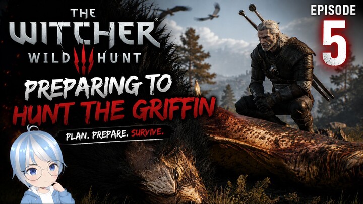 Preparing for the Griffin Hunt | The Witcher 3 Wild Hunt EP.5
