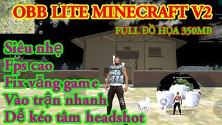 OBB LITE MINECRAFT V2 SIÊU NHẸ , CHỐNG VĂNG GAME , DỄ KÉO TÂM  HEADSHOT 100% CỰC NHẸ 350MB