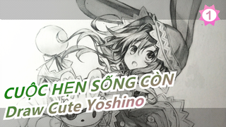 [CUỘC HẸN SỐNG CÒN] Vẽ Yoshino đáng yêu bằng bút chì_1