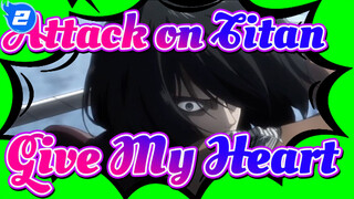 Attack on Titan
Give My Heart！_2