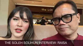 THE SOLEH SOLIHUN INTERVIEW: RAISA