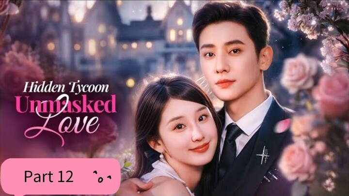Part 12 | Hidden tycoon unmasked love [ Tagalog dubbed]