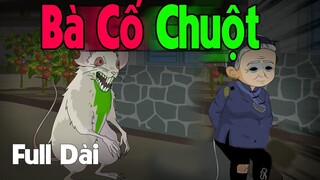 (Full Version) BÀ CỐ CHUỘT ĂN THỊT NGỪ - Truyện Làng Ma
