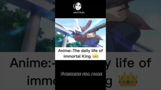 The Daily life of immortal King #anime #youtubeshorts #moments