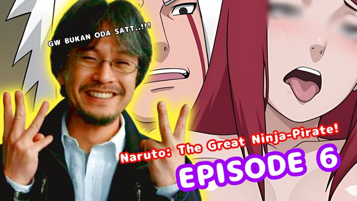 Alur Cerita Naruto Episode 6 - Jika Dibuat oleh Oda Sensei (Mangaka One Piece)