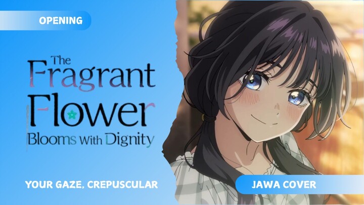 [COVER JAWA] The Fragrant Flower Blooms with Dignity Opening