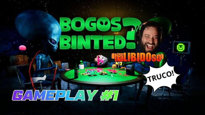 BOGOS BINTED - GAMEPLAY #1