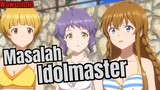 Anime Idomaster ada masalah produksi?