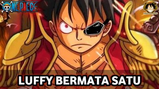 SEPERTI SHANKS!!! LUFFY KINI BERMATA SATU LAYAKNYA BAJAK LAUT SUNGGUHAN