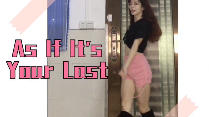 【Sủi cảo】Luyện tập cover bài As If It's Your Last - Blackpink