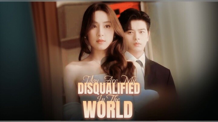 You Are My Disqualified In The World