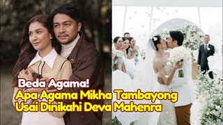 KAGET! Agama Mikha Tambayong Usai Resmi Menikah Dengan Deva Mahenra Dipertanyakan, Mu'alaf?