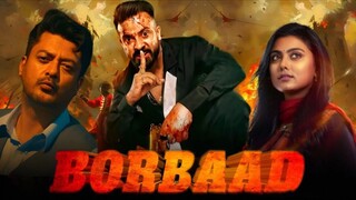 BORBAAD (2025) New Shakib khan Blockbuster Movies