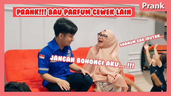 PRANK!!! BAU PARFUM CEWEK LAIN, ISTRI MAU NANGIS...