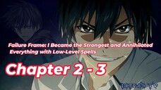 Failure Frame: I Became the Strongest and Annihilated Everything With... Chapter 2 and 3 Tag