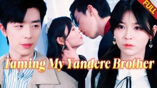 Taming The Yandere Brother