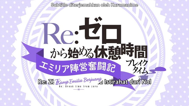 Re:ZERO ~Starting Break Time From Zero~ episode 13 sub indo